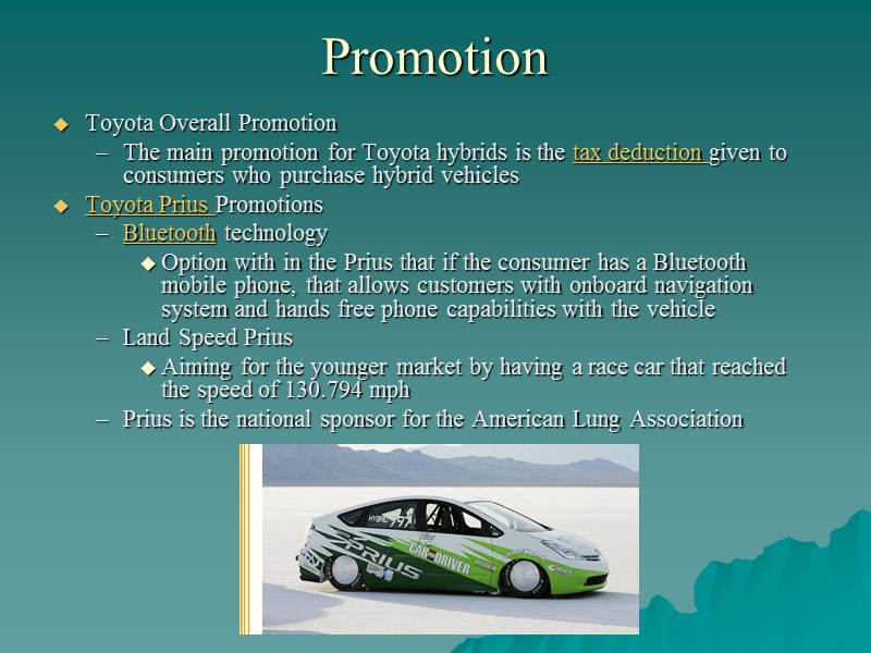 Promotion Toyota Overall Promotion The main promotion for Toyota hybrids is the tax deduction